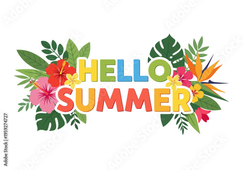 Hello Summer Greeting with Tropical Flowers and Leaves Vector Illustration
