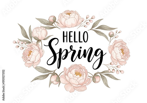 Beautiful Wreath of Delicate Pink Peonies with the Handwritten Phrase 'Hello Spring' on a White Background