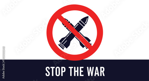 Stop the War vector illustration with crossed missiles in red prohibition sign, symbolizing peace and anti-war movement on white background