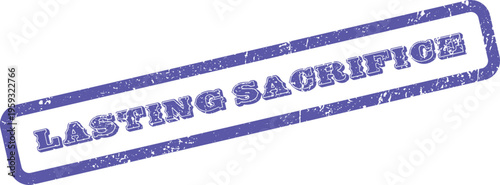 A distressed blue rubber stamp impression displaying the bold text Lasting Sacrifice clearly