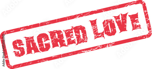 A distressed red rubber stamp impression displaying the profound message of Sacred Love