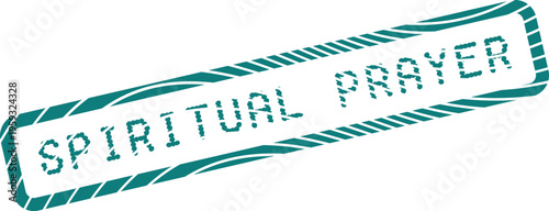 A distressed teal stamp with the words Spiritual Prayer representing devotion communication and heartfelt connection