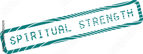 A distressed teal stamp with the words Spiritual Strength representing inner fortitude and divine resilience