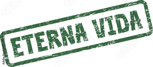 A green grunge rubber stamp seal displays the Portuguese phrase Eterna Vida prominently
