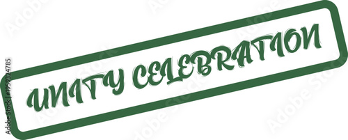 A green rectangular rubber stamp with the elegant text Unity Celebration signifying collective harmony and joyous events