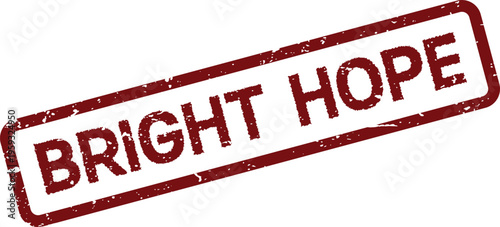 A grunge effect red rubber stamp carries the significant message Bright Hope for motivation and future aspirations