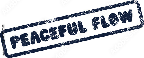 A grunge texture rubber stamp displaying Peaceful Flow suggests a state of effortless natural progression