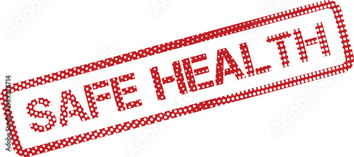 A prominent red textured stamp featuring the reassuring words Safe Health promoting well being and protection