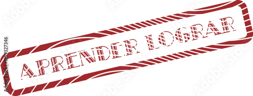 A red distressed rubber stamp prominently features the meaningful Spanish words Aprender Lograr