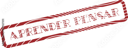 A red distressed rubber stamp prominently features the insightful Spanish words Aprender Pensar