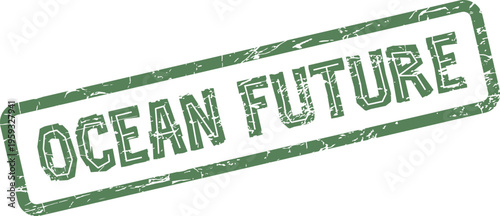 A rustic green rubber stamp clearly showing the significant words Ocean Future