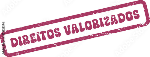 A striking red rubber stamp featuring Direitos Valorizados text signifying highly valued and recognized rights