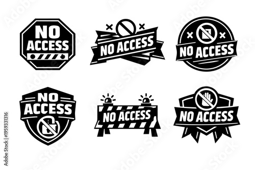 No access signs set communicating restriction, prohibition, limited entry, and security messaging