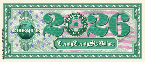 Vector financial sports vintage check. Denomination 2026 US dollars. Frame and guilloche grid. Round seal with soccer ball. United States of America. Cheque, certificate and coupon