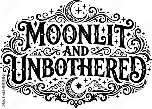 Black and white moonlit and unbothered hand lettering with crescent moon and stars
