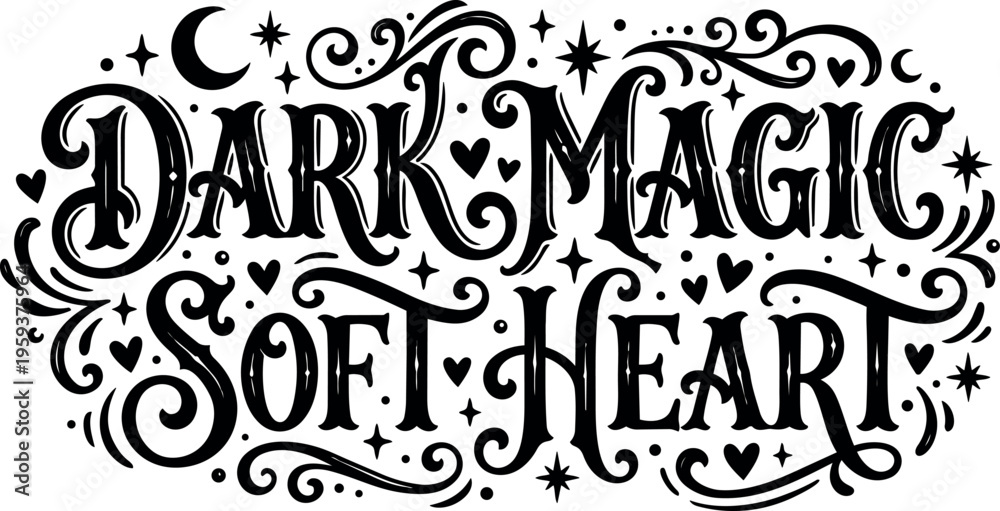 Fototapeta premium Dark magic soft heart black and white calligraphic lettering with stars hearts and moon