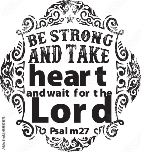 Be strong take heart wait for the lord religious quote with bible verse