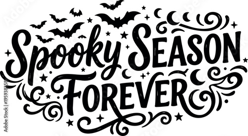 Spooky season forever script lettering with bats and stars