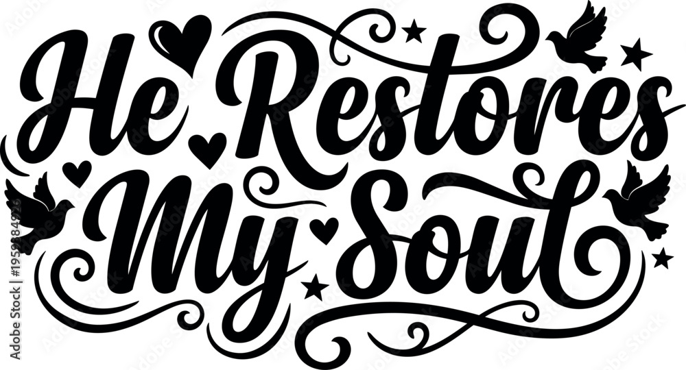 Fototapeta premium He restores my soul calligraphic lettering with doves and hearts
