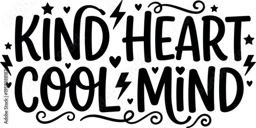 Kind heart cool mind black and white hand lettering quote with stars and hearts