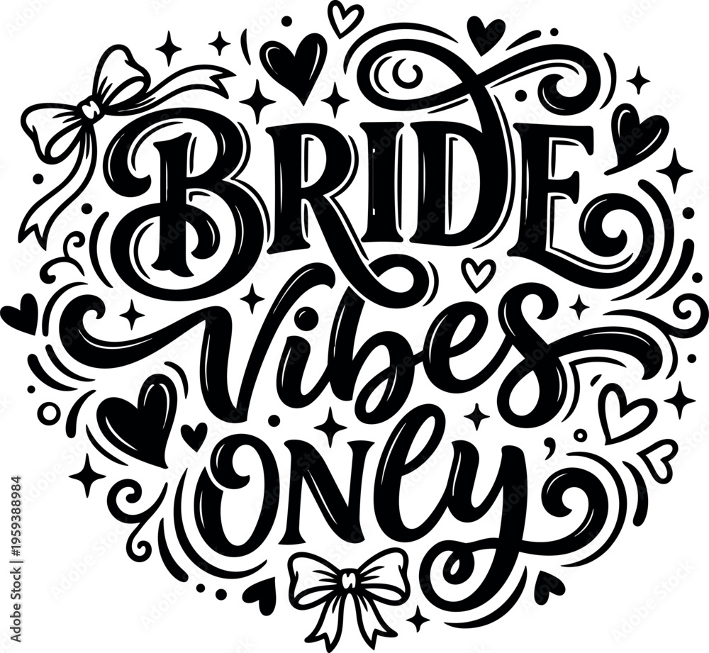 Obraz premium Black and white bride vibes only calligraphic lettering with hearts and bows