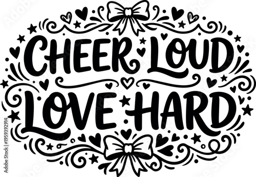 Cheer loud love hard positive phrase with hearts and bows black and white vector art