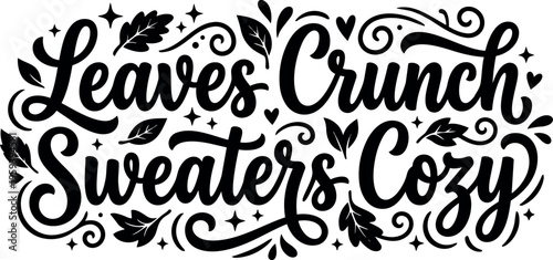 Leaves crunch sweaters cozy fall lettering with decorative leaves and swirls