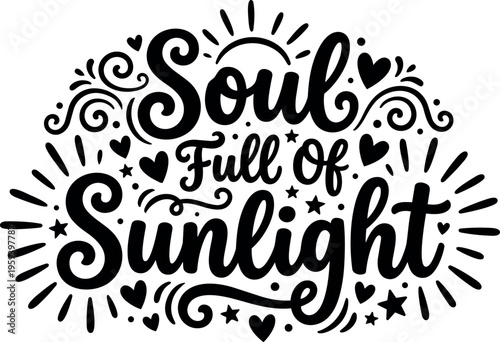 Calligraphic soul full of sunlight lettering with decorative swirls and hearts