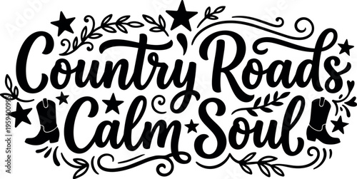 Country roads calm soul hand lettering with stars and boots vector art
