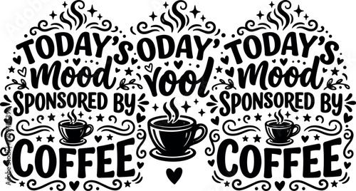 Today mood sponsored by coffee cup with steam vector art