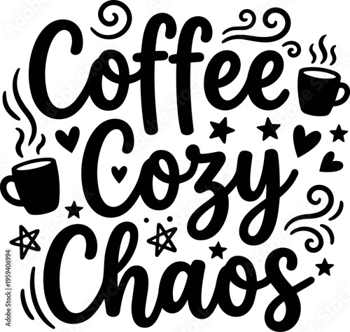 Coffee cozy chaos phrase with steaming cups and hearts vector art