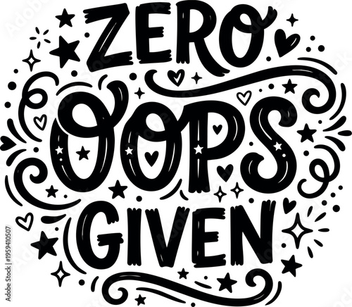 Black and white zero oops given calligraphic lettering with stars and hearts