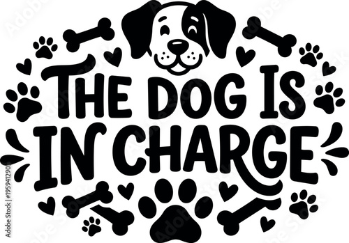 Dog is in charge playful text with dog face and paw prints vector art