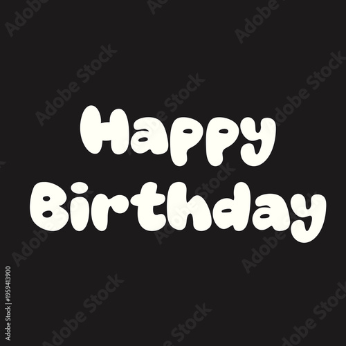 Happy Birthday in bulky font with black background SVG