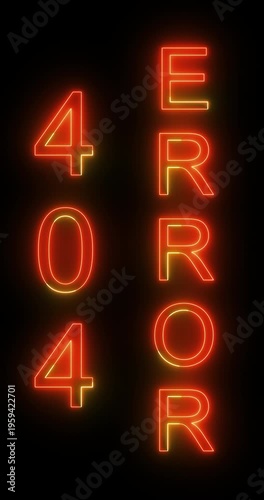 404 Error in neon lights on screen. Loop. 4K Vertical