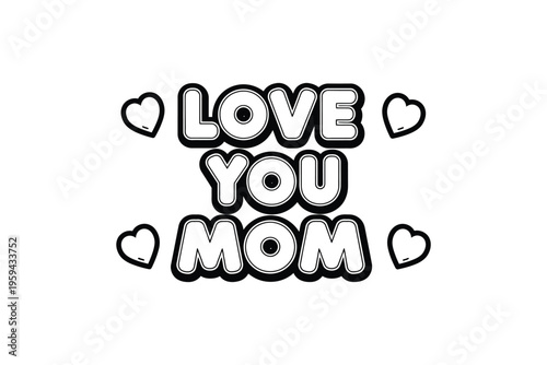 A heartwarming digital illustration of 'love you mom' with cute hearts