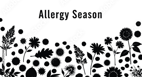 A detailed black and white illustration visually captures the challenging period of "Allergy Season," depicting an array of various plant silhouettes, including diverse flowers, delicate leaves, and a