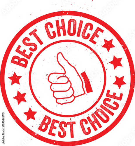 Best choice red rubber stamp with thumbs up icon and stars on white background for quality assurance certification or business marketing product recommendation