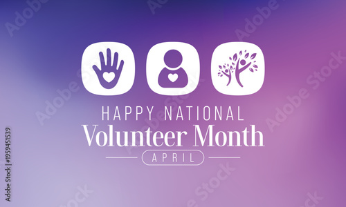 National Volunteer month is observed every year in April, to honoring all of the volunteers in our communities as well as encouraging volunteerism throughout the month. Vector illustration