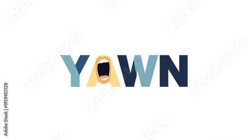 Graphic text illustration of the word "YAWN" with an open mouth in place of the letter "A
