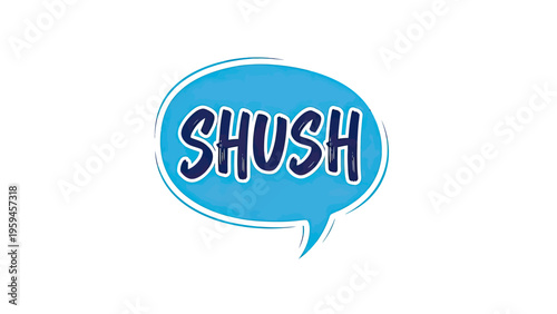 Shush" text within a blue speech bubble on a white background