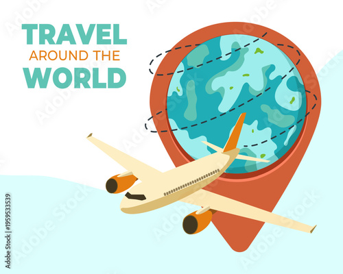 Tourism and travel. Vector design for travel advertising campaigns, travel agencies, and airline tickets. Airplane, location icon, and planet Earth.