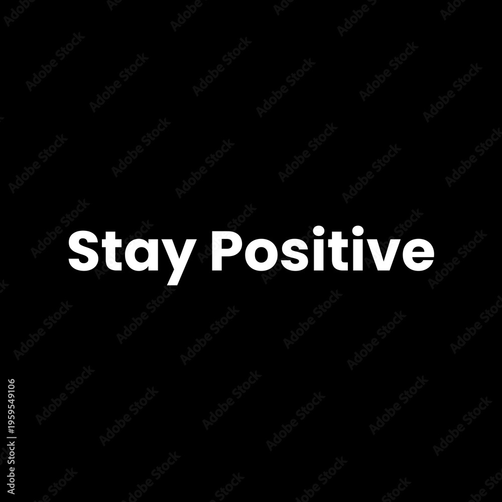 Fototapeta premium Stay Positive - 1