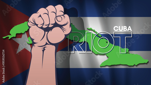 Vector political and economic cuban banner. Graphic male clenched fist, green map of Cuba and dark national wavy flag. Inscription, riot. Crisis and protests