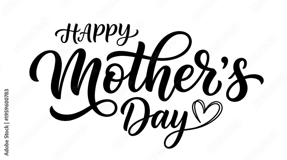 Fototapeta premium Happy Mothers Day hand lettering calligraphy text isolated on white background digital graphic composition elegant style festive mood