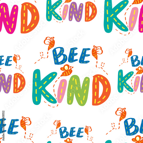 Seamless pattern with hand drawn lettering. Be kind and kind. Vector illustration.