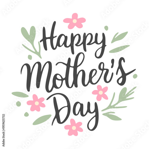 A Happy Mother's Day vector graphic with flowers and leaves