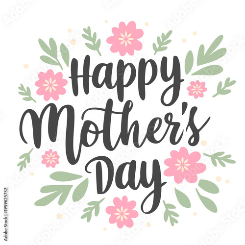 A colorful Happy Mother's Day illustration with flowers and leaves