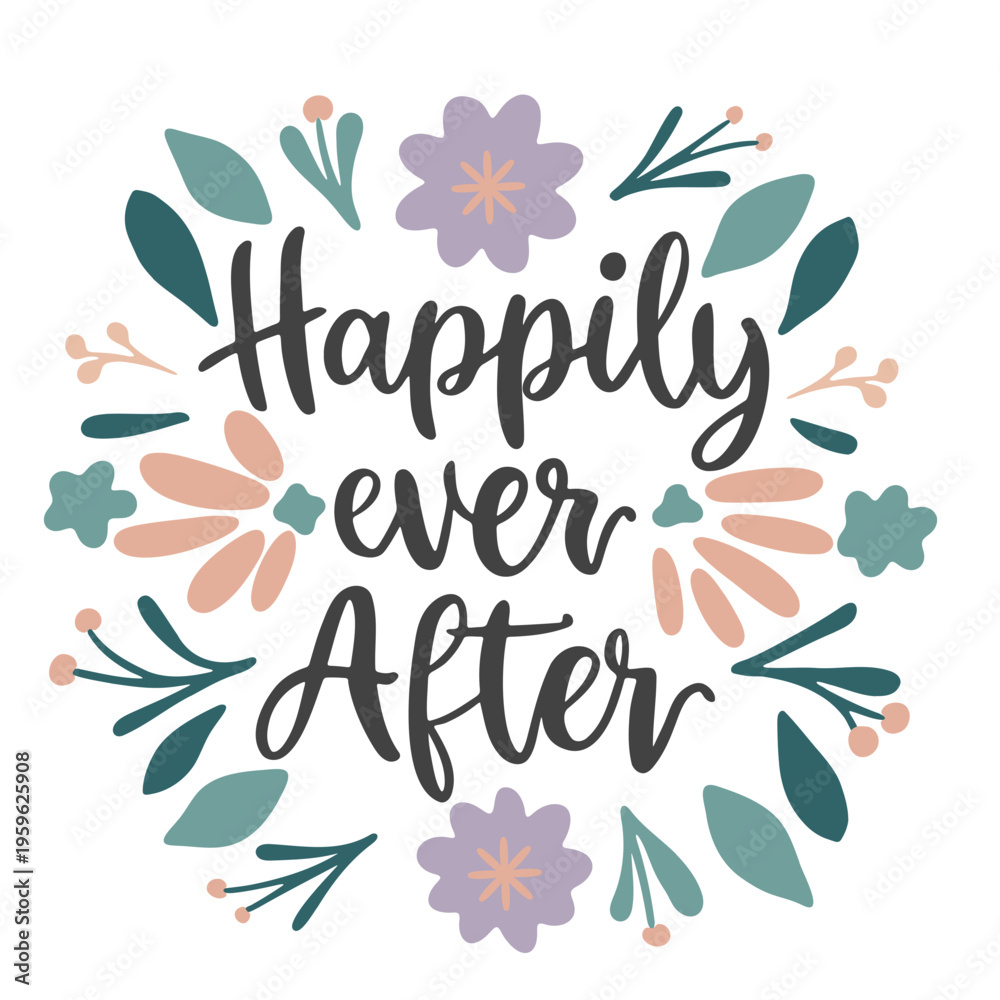 Ταπετσαρία A colorful floral wreath with the phrase Happily ever After in a beautiful scrip