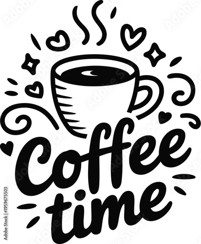 Stylized black and white typography declares 'Coffee time' surrounded by hearts and steam emanating from a hot beverage cup.